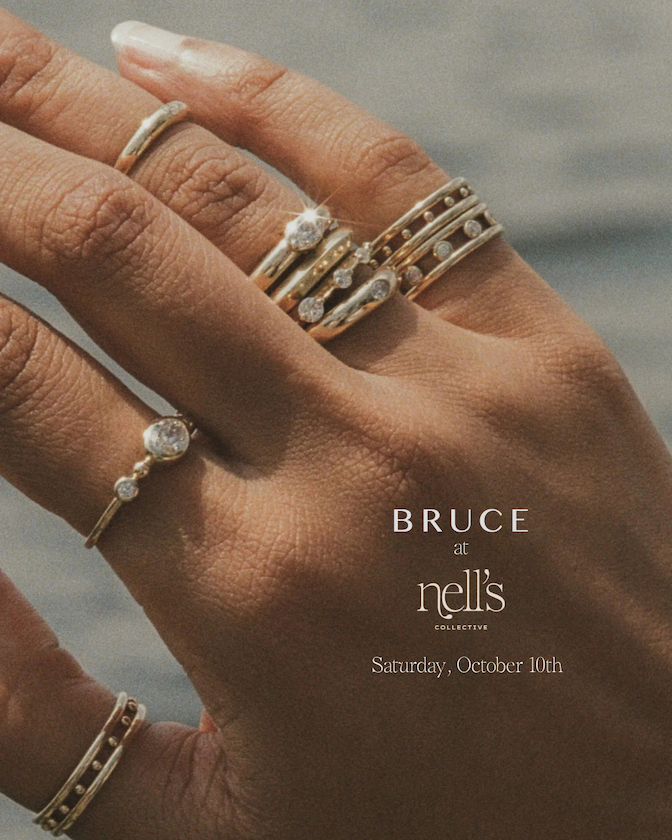 BRUCE Fine Jewelry at Nell’s Collective