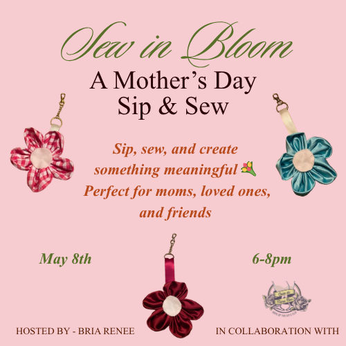 Sew in Bloom: A Mother’s Day Sip & Sew