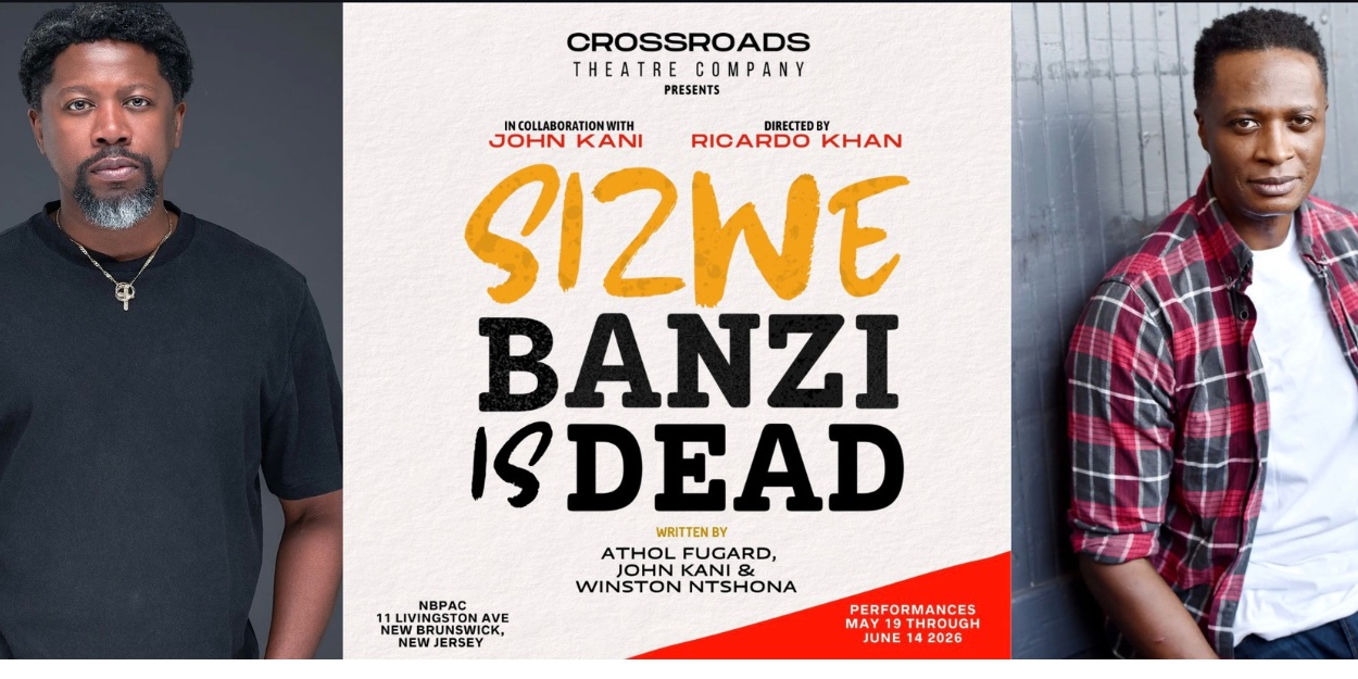 Crossroads Theatre Company Production: SIZWE BANZI IS DEAD