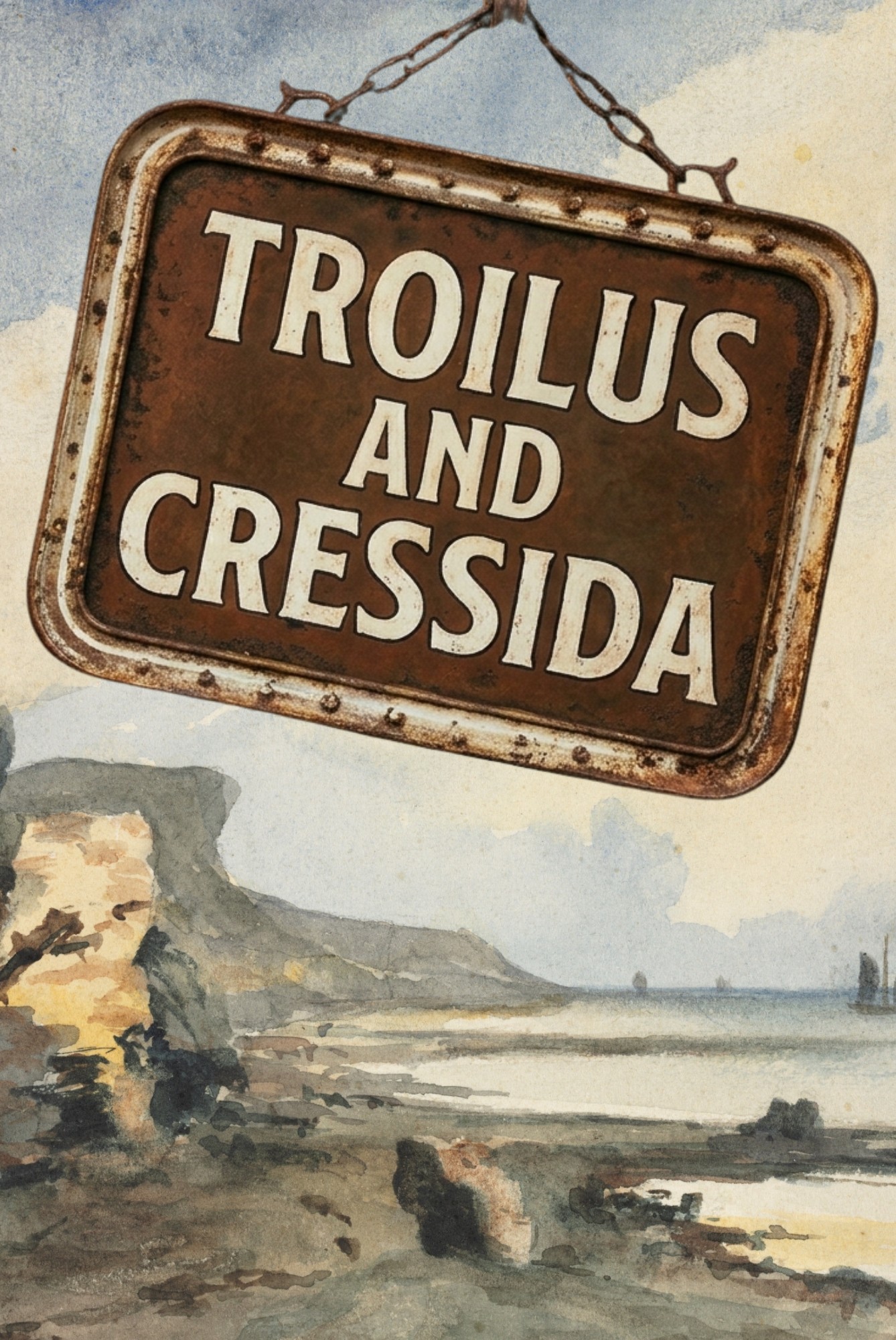 “Troilus and Cressida” (Workshop)