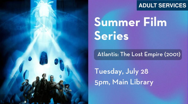 Summer Film Series: Atlantis: The Lost Empire (2001)