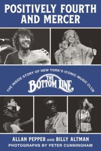 Positively Fourth and Mercer: The Inside Story of New York’s Iconic Music C
