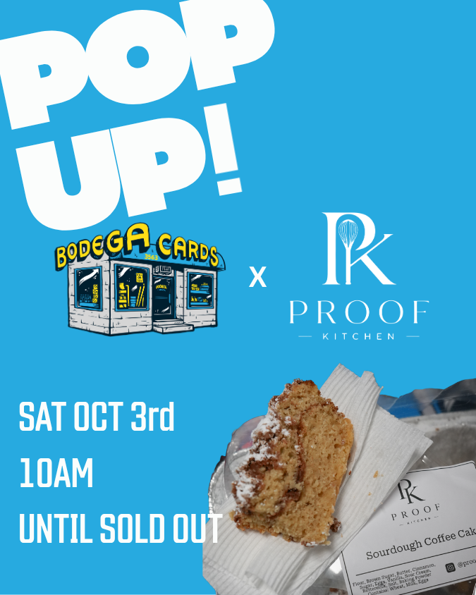 Bodega Cards x Proof Kitchen Sourdough Pop Up!