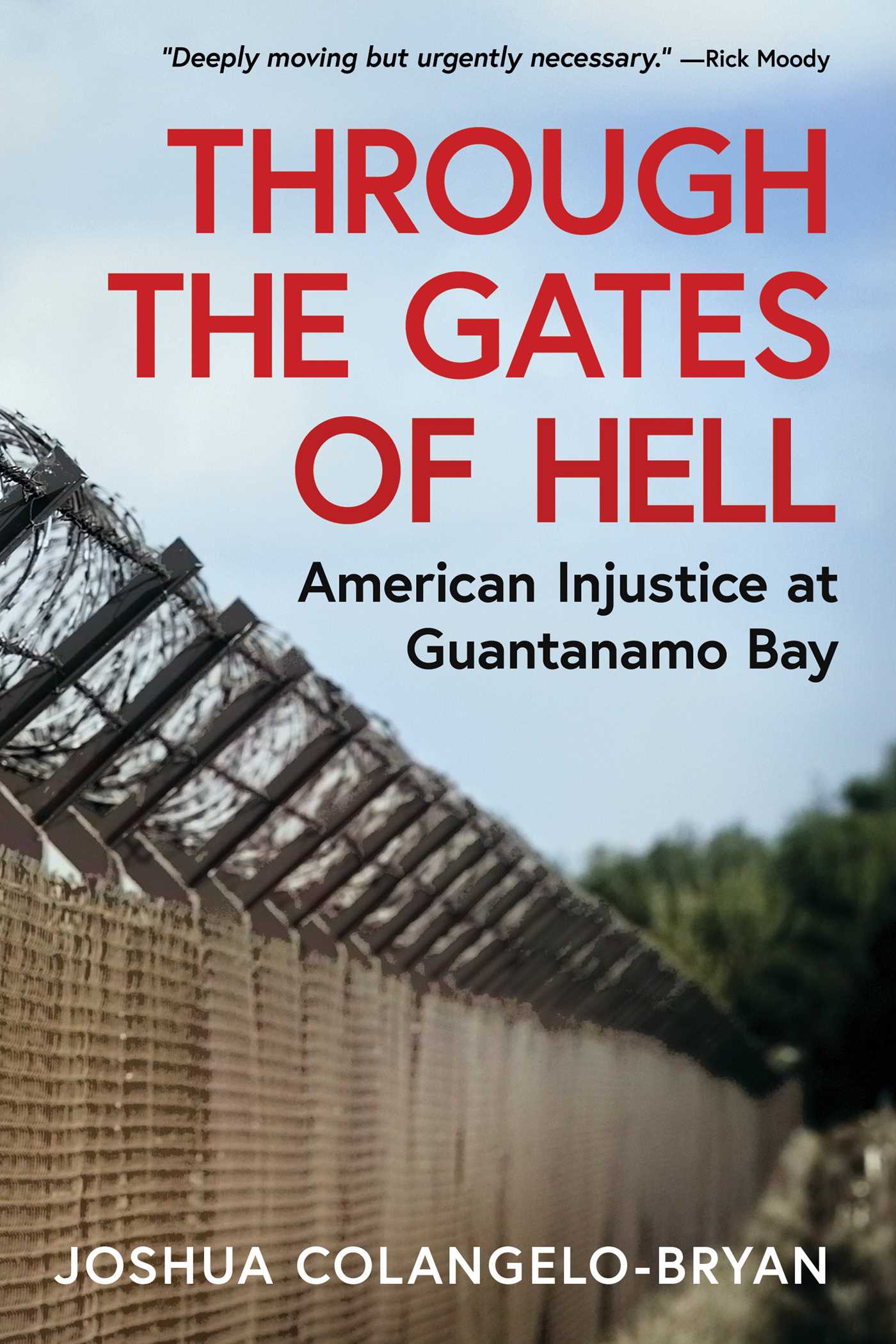 Through the Gates of Hell: American Injustice at Guantánamo Bay
