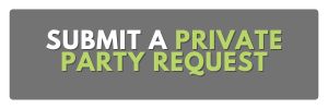 SUBMIT A PRIVATE PARTY REQUEST
